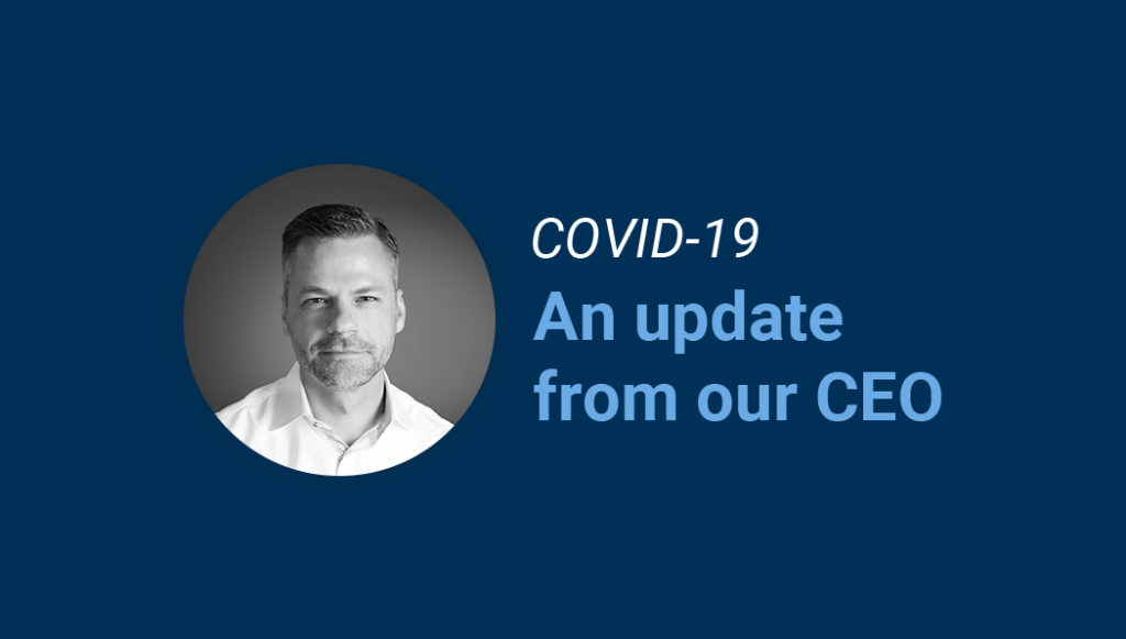 An update from our CEO, regarding COVID-19