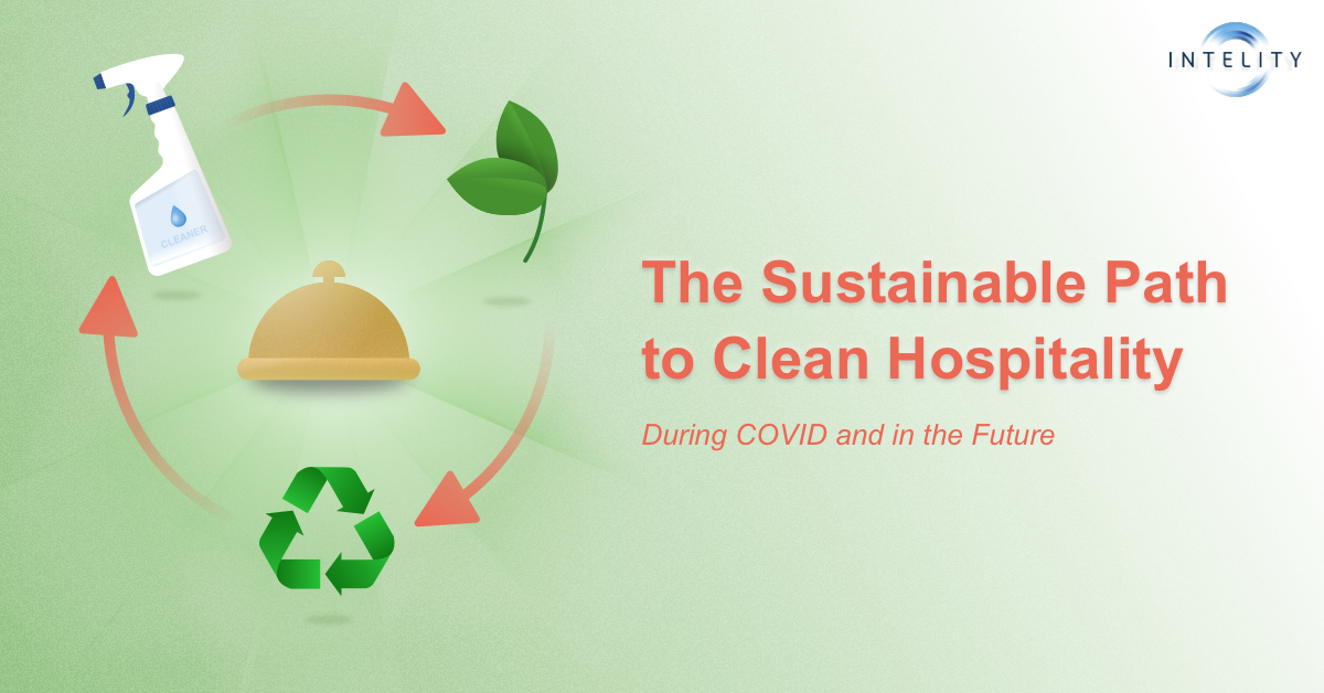 A Sustainable Path to Clean Hospitality, Now and in the Future INTELITY